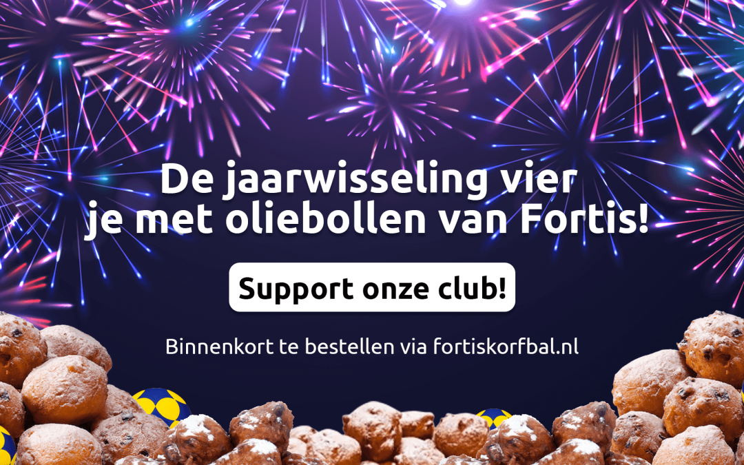 De jaarwisseling vier je met oliebollen van Fortis!