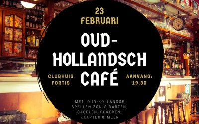 Vrijdag 23 februari is het Oud Hollandsche café avond bij Fortis!